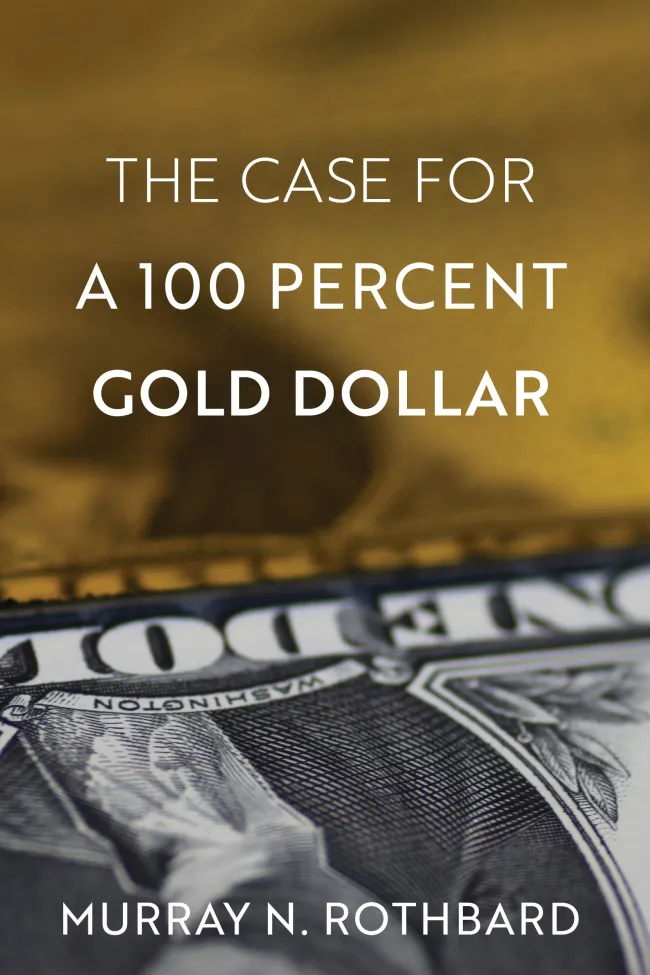 The Case for a 100 Percent Gold Dollar